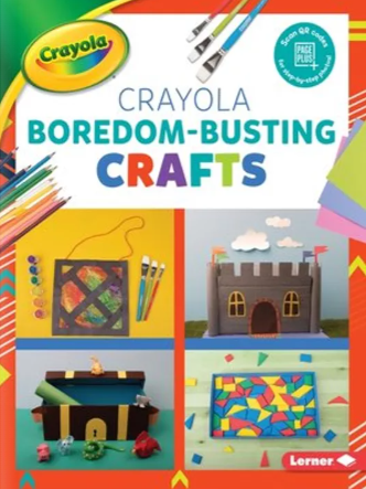 Crayola Boredom Busting Crafts